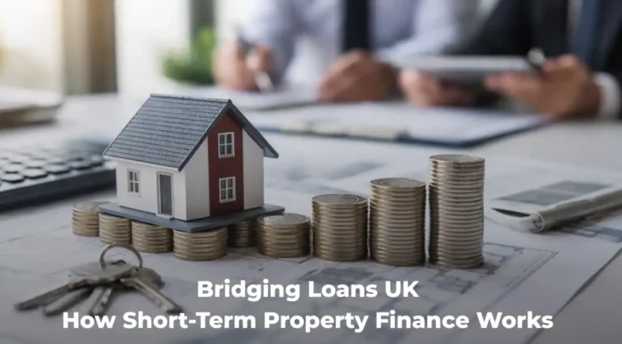 Bridging Loans UK: How Short-Term Property Finance Works in 2026 Bridging Loans UK