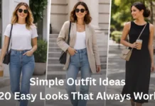 Simple Outfit Ideas: 20 Easy Looks That Always Work Simple Outfit Ideas