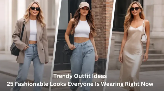 Trendy Outfit Ideas: 25 Fashionable Looks Everyone Is Wearing Right Now Trendy Outfit Ideas